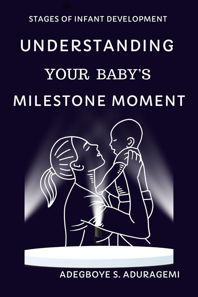  Understanding Your Baby's Milestone Moment(Kobo/電子書)