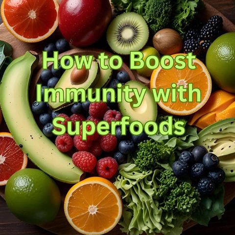 How To Boost Immunity With Superfoods(Kobo/電子書)