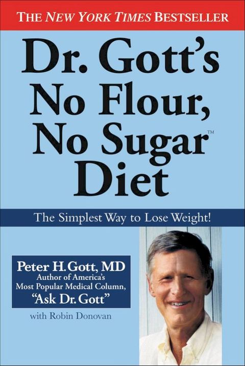 Dr. Gott's No Flour, No Sugar Diet(Kobo/電子書)