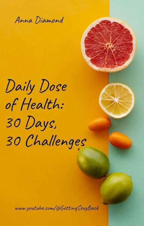 Daily Dose of Health: 30 Days 30 Challenges(Kobo/電子書)