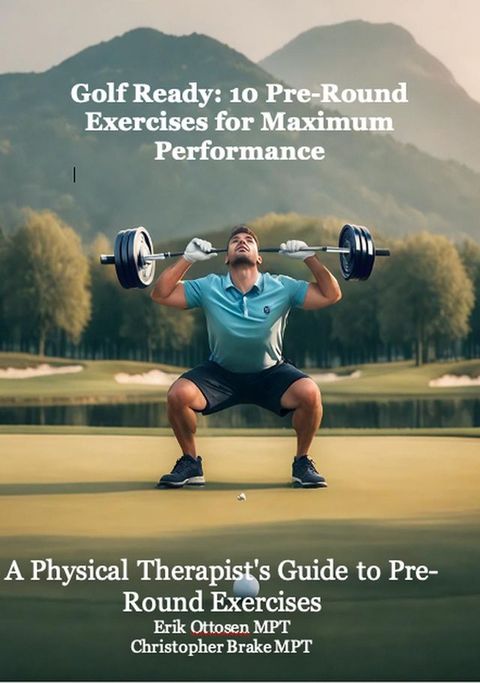 Golf Ready: 10 Pre-Round Exercises for Maximum Performance(Kobo/電子書)