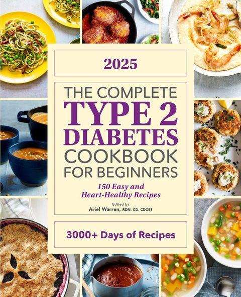 The Complete Type 2 Diabetes Cookbook for Beginners 2025(Kobo/電子書)