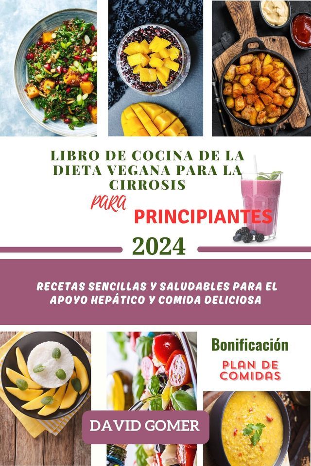  LIBRO DE COCINA DE LA DIETA VEGANA PARA LA CIRROSIS PARA PRINCIPIANTES 2024(Kobo/電子書)