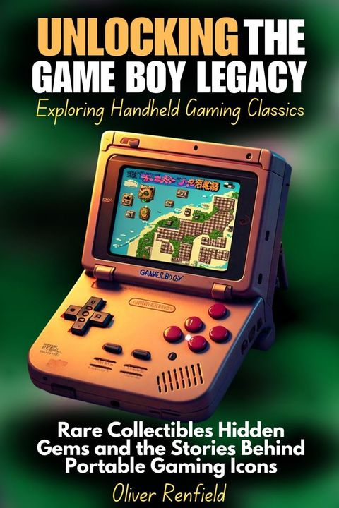 Unlocking the Game Boy Legacy, Exploring Handheld Gaming Classics