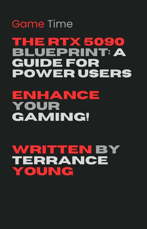 The RTX 5090 Blueprint: A Guide for Power Users(Kobo/電子書)