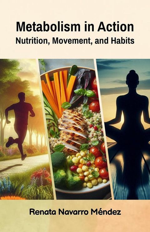 Metabolism in Action. Nutrition, Movement, and Habits