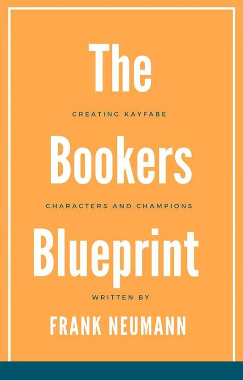 The Booker's Blueprint: Crafting Kayfabe, Characters, and Champions