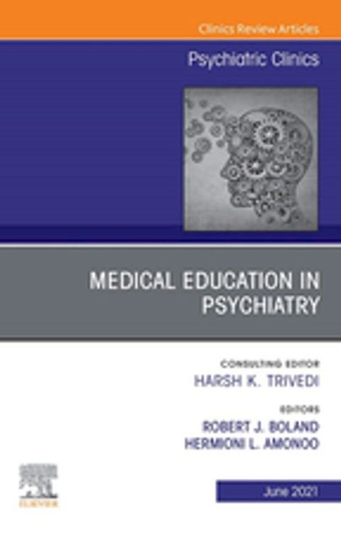 Medical Education in Psychiatry, An Issue of Psychiatric Clinics of North America, E-Book(Kobo/電子書)