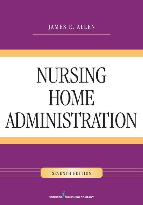 Nursing Home Administration, Seventh Edition(Kobo/電子書)