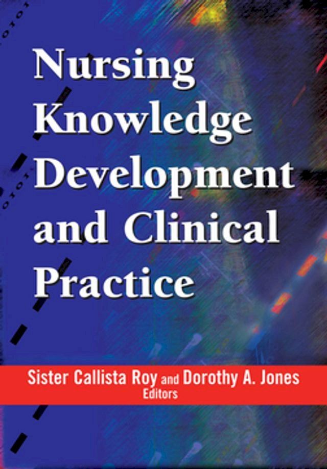  Nursing Knowledge Development and Clinical Practice(Kobo/電子書)