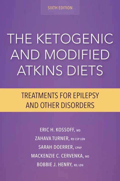 The Ketogenic and Modified Atkins Diets, 6th Edition(Kobo/電子書)