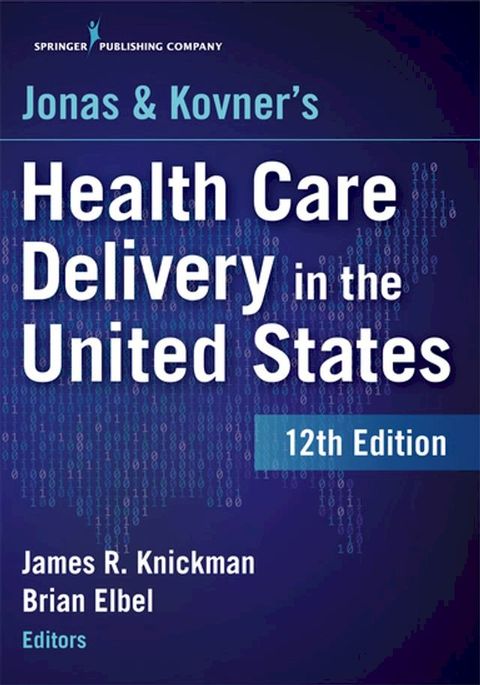 Jonas and Kovner's Health Care Delivery in the United States, 12th Edition(Kobo/電子書)