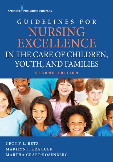 Guidelines for Nursing Excellence in the Care of Children, Youth, and Families(Kobo/電子書)