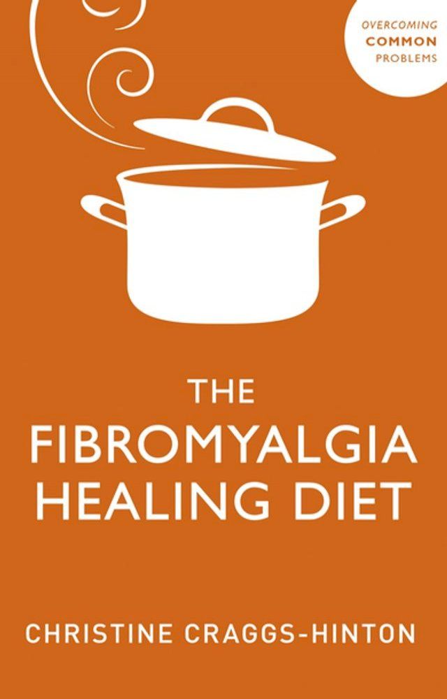  The Fibromyalgia Healing Diet(Kobo/電子書)