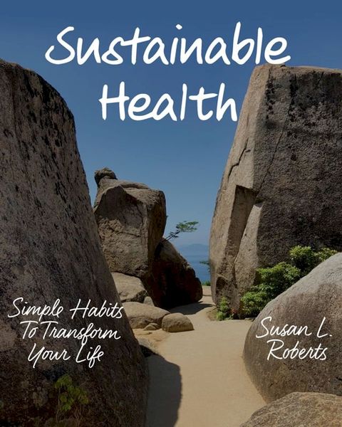 Sustainable Health: Simple Habits to Transform Your Life(Kobo/電子書)