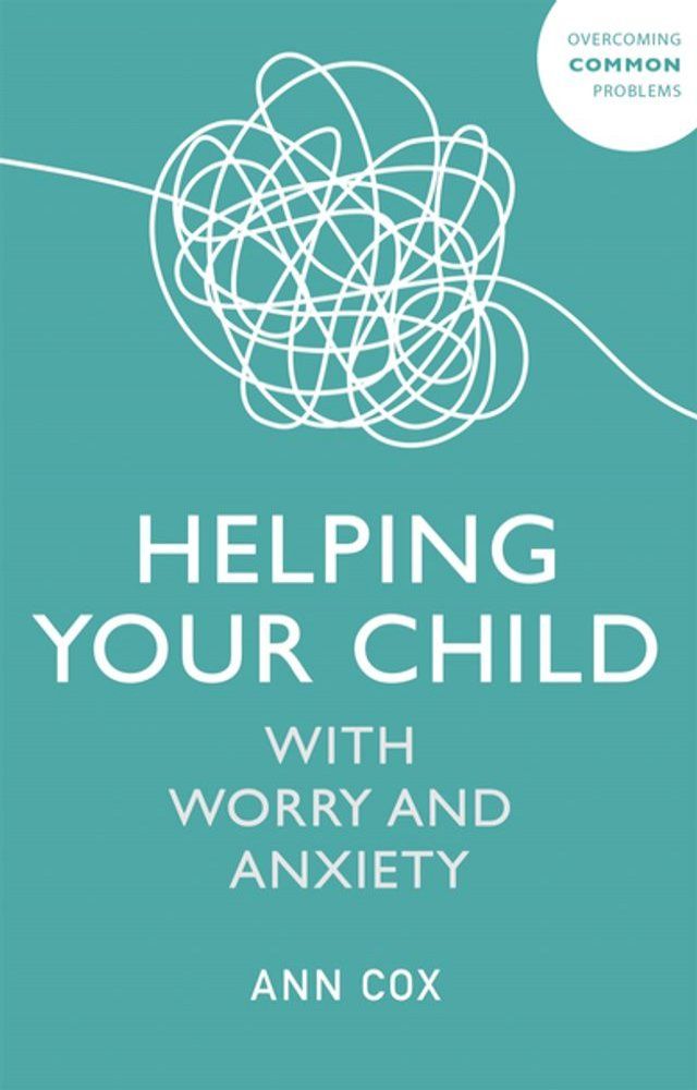  Helping Your Child with Worry and Anxiety(Kobo/電子書)