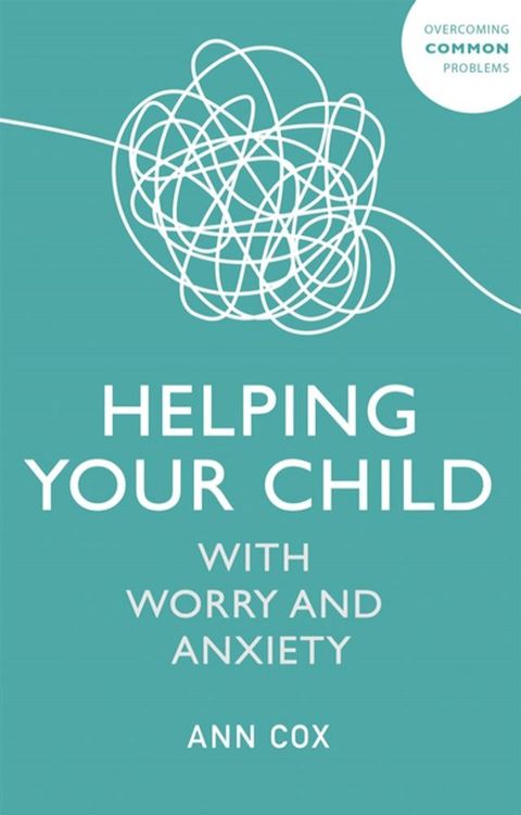 Helping Your Child with Worry and Anxiety(Kobo/電子書)