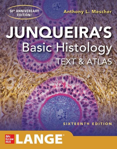 Junqueira's Basic Histology: Text and Atlas, Sixteenth Edition(Kobo/電子書)