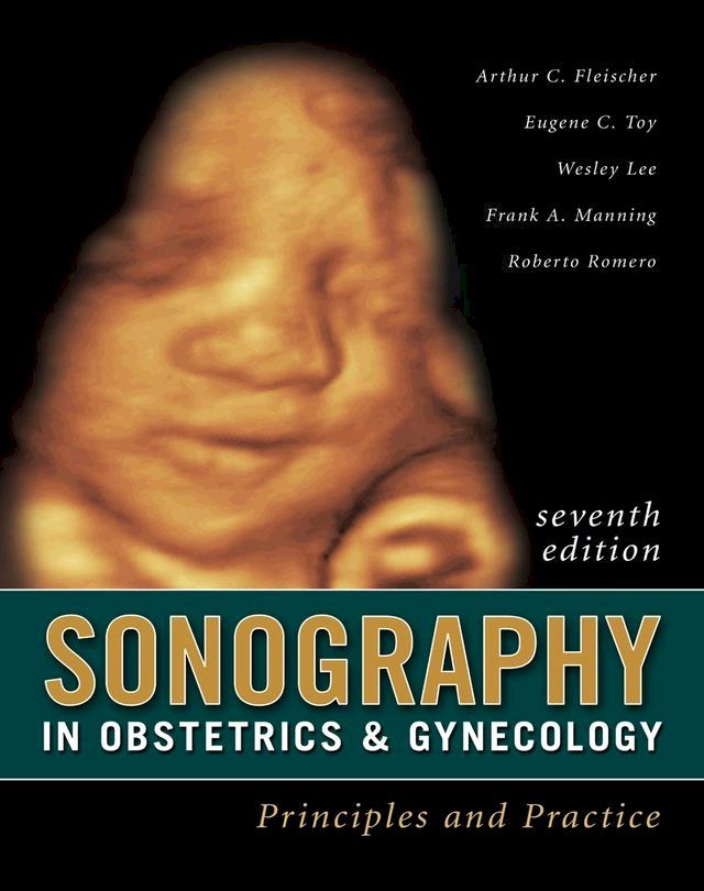  Sonography in Obstetrics & Gynecology: Principles and Practice, Seventh Edition(Kobo/電子書)