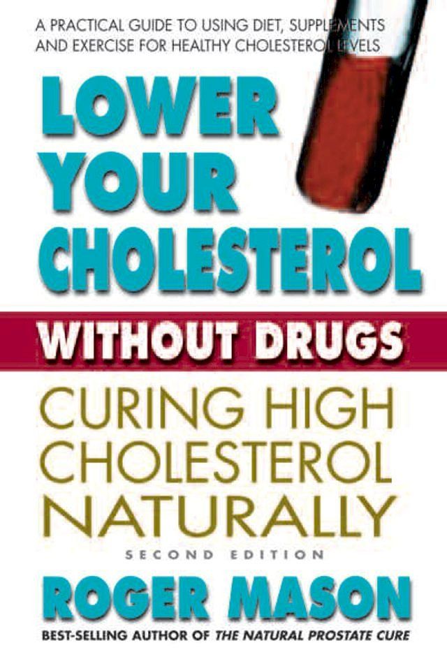  Lower Cholesterol Without Drugs, Second Edition(Kobo/電子書)