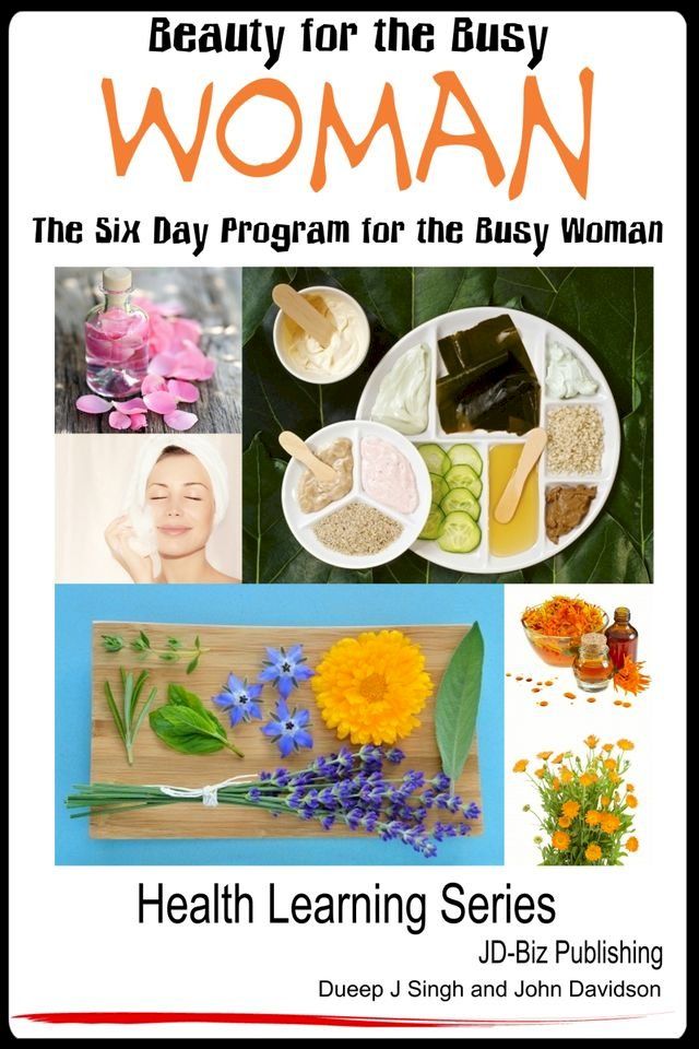  Beauty for the Busy Woman: The Six Day Program for the Busy Woman(Kobo/電子書)