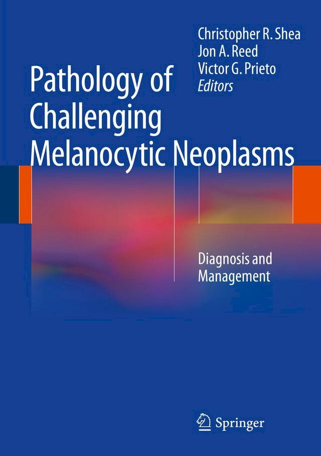  Pathology of Challenging Melanocytic Neoplasms(Kobo/電子書)