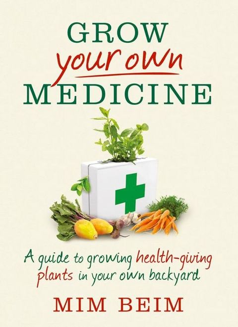 Grow Your Own Medicine(Kobo/電子書)