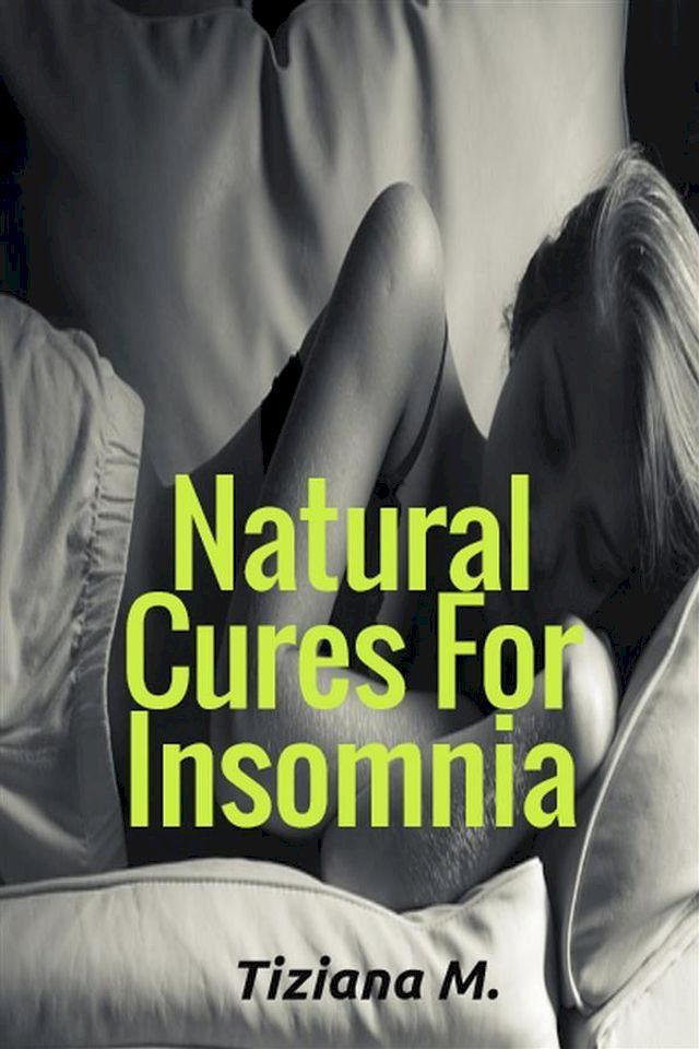  Natural Cures For Insomnia(Kobo/電子書)