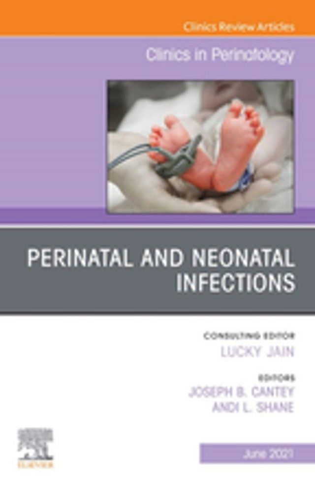  Perinatal and Neonatal Infections, An Issue of Clinics in Perinatology EBook(Kobo/電子書)