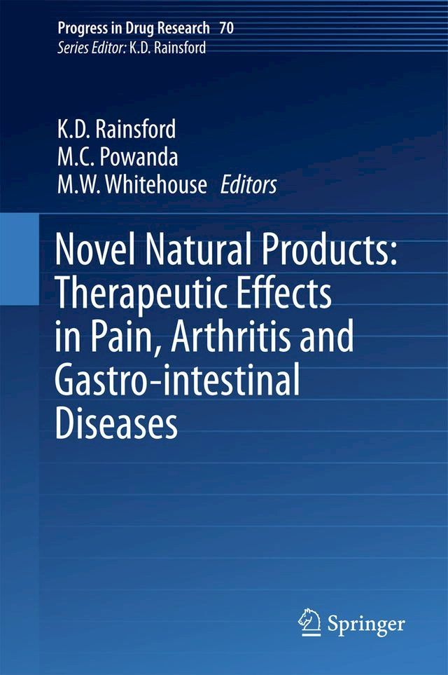  Novel Natural Products: Therapeutic Effects in Pain, Arthritis and Gastro-intestinal Diseases(Kobo/電子書)