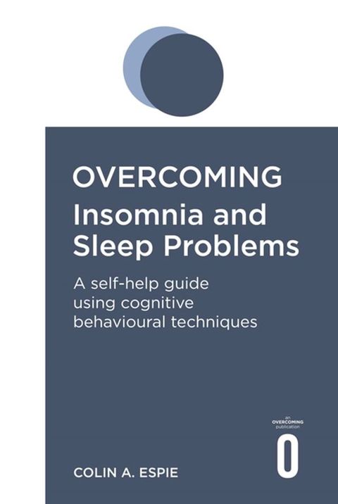 Overcoming Insomnia and Sleep Problems(Kobo/電子書)