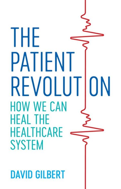 The Patient Revolution(Kobo/電子書)