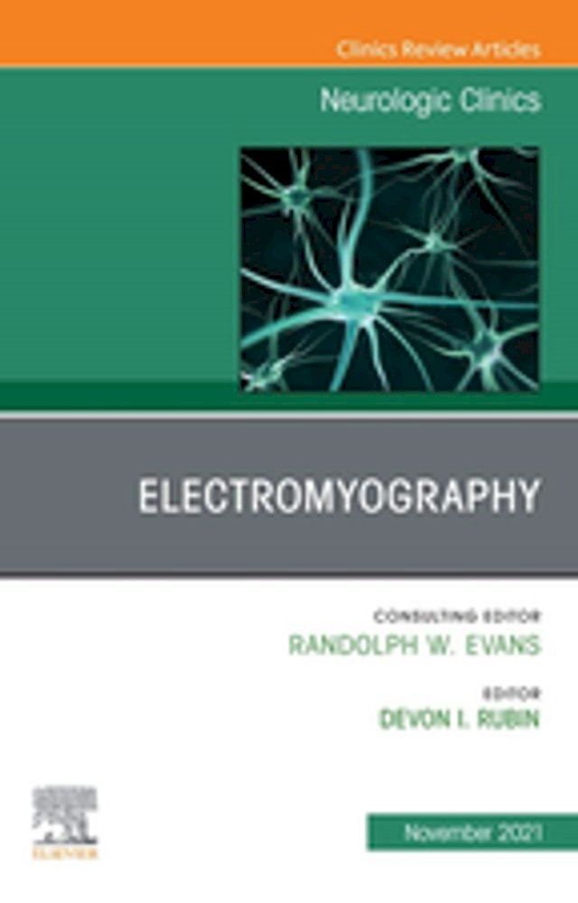  Electromyography, An Issue of Neurologic Clinics, E-Book(Kobo/電子書)