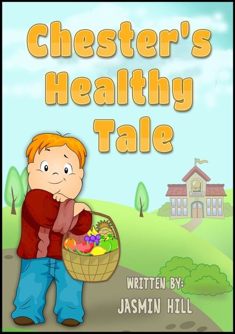 Chester's Healthy Tale: A Children's Book About Exercise and Keeping Fit(Kobo/電子書)