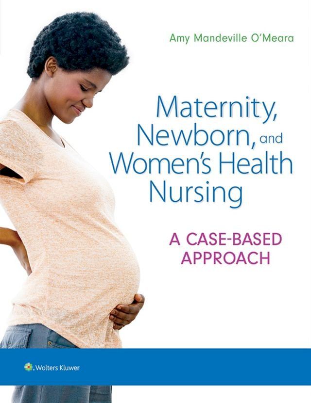  Maternity, Newborn, and Women's Health Nursing(Kobo/電子書)