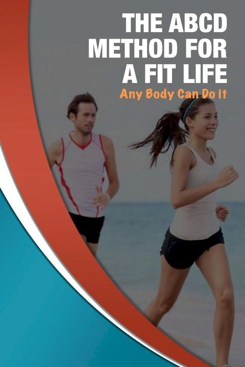 The ABCD Method For A Fit Life(Kobo/電子書)