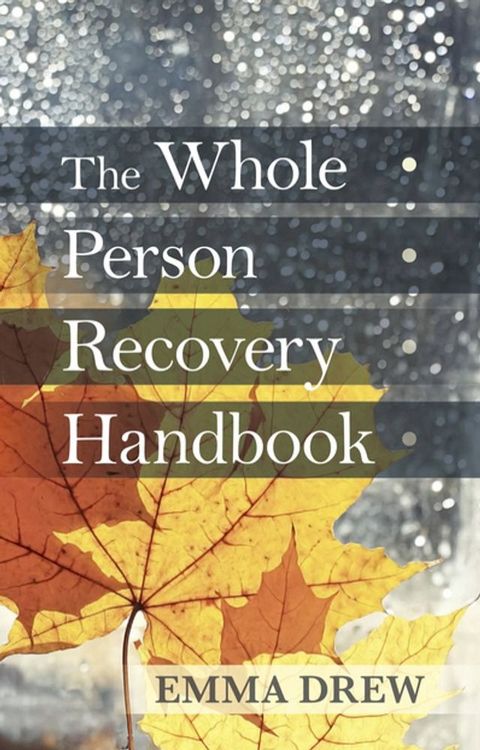 The Whole Person Recovery Handbook(Kobo/電子書)