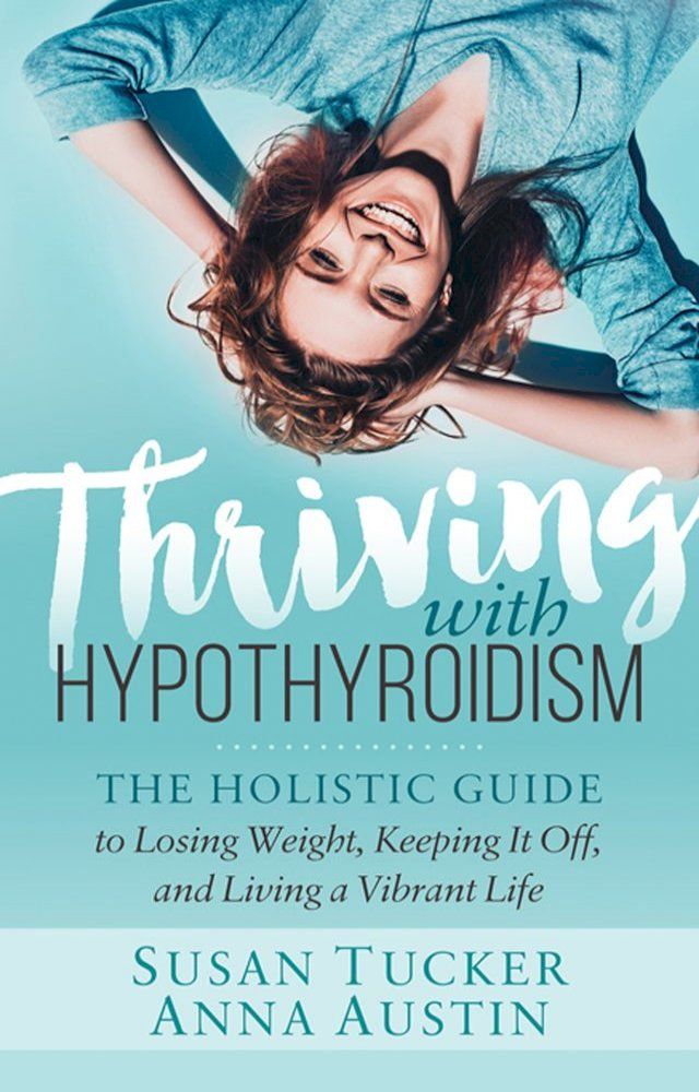  Thriving with Hypothyroidism(Kobo/電子書)