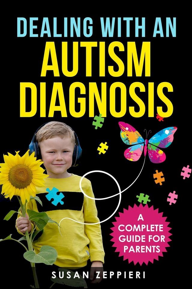  Dealing With an Autism Diagnosis A Complete Guide for Parents(Kobo/電子書)