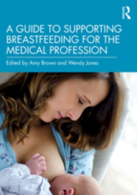 A Guide to Supporting Breastfeeding for the Medical Profession(Kobo/電子書)