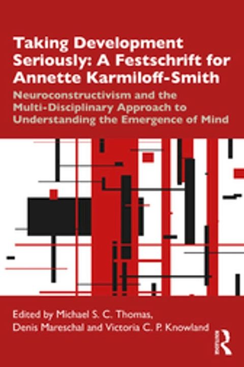 Taking Development Seriously A Festschrift for Annette Karmiloff-Smith(Kobo/電子書)