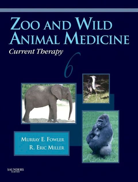 Zoo and Wild Animal Medicine Current Therapy - E-Book(Kobo/電子書)