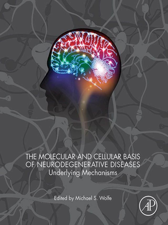  The Molecular and Cellular Basis of Neurodegenerative Diseases(Kobo/電子書)