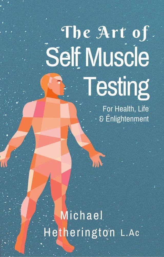  The Art of Self Muscle Testing(Kobo/電子書)