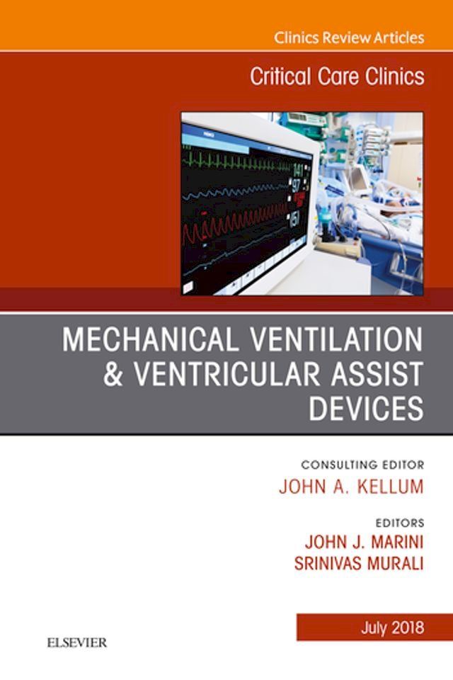  Mechanical Ventilation/Ventricular Assist Devices, An Issue of Critical Care Clinics(Kobo/電子書)