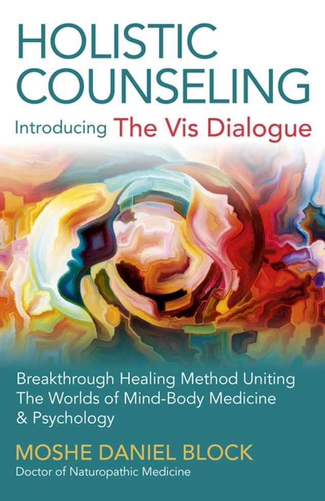  Holistic Counseling - Introducing "The Vis Dialogue"(Kobo/電子書)