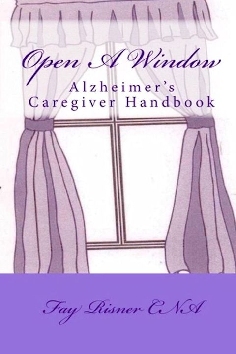 Open A Window - Alzheimer's Caregiver Handbook(Kobo/電子書)