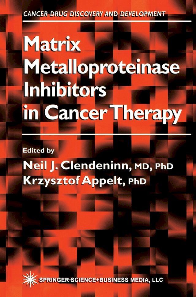  Matrix Metalloproteinase Inhibitors in Cancer Therapy(Kobo/電子書)