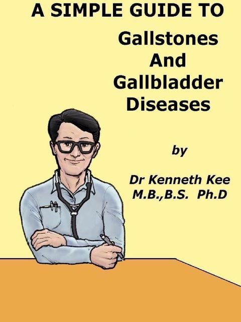 A Simple Guide to Gallstones and Gallbldder Diseasess(Kobo/電子書)