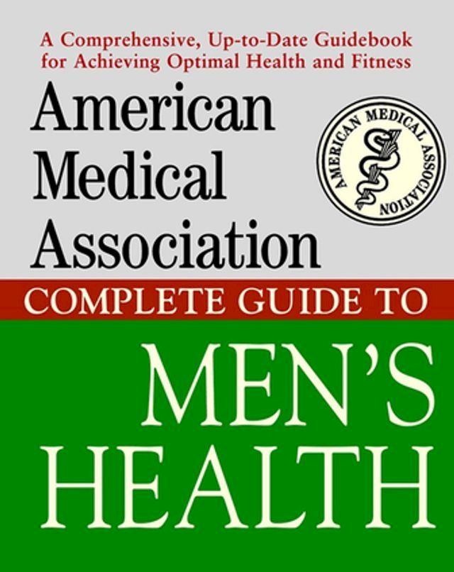  American Medical Association Complete Guide to Men's Health(Kobo/電子書)